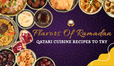Flavors of Ramadan  Qatari Cuisine Recipes to Try